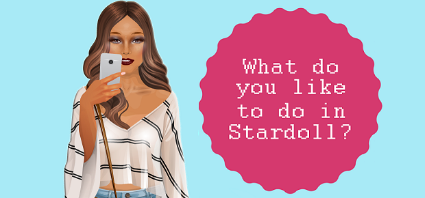 Let us know what you like to do in Stardoll!